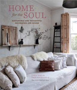 Home for the Soul Sustainable and thoughtful decorating and design