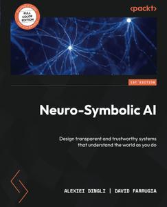 Neuro-Symbolic AI Design transparent and trustworthy systems that understand the world as you do