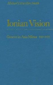 Ionian Vision Greece in Asia Minor, 1919-1922