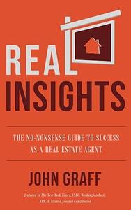 Real Insights The No–Nonsense Guide to Success as a Real Estate Agent