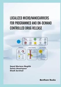 Localized MicroNanocarriers for Programmed and On-Demand Controlled Drug Release