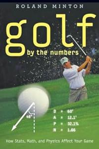 Golf by the Numbers How Stats, Math, and Physics Affect Your Game