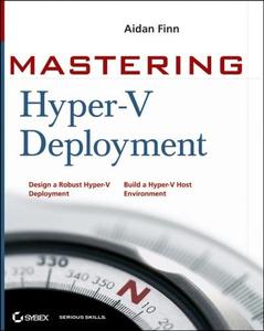 Mastering Hyper–V deployment