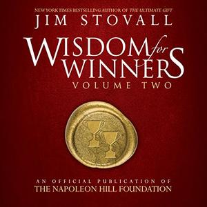 Wisdom for Winners, Volume Two An Official Publication of the Napoleon Hill Foundation