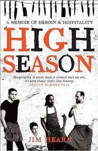 High Season A Memoir of Heroin & Hospitality