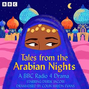 Tales from the Arabian Nights A BBC Radio 4 Drama [Audiobook]