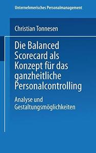 Die Balanced Scorecard als Konzept für das ganzheitliche Personalcontrolling Analyse und Gestaltungsmöglichkeiten
