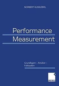 Performance Measurement Grundlagen – Ansätze – Fallstudien