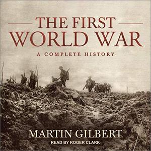 The First World War A Complete History [Audiobook] (2024)