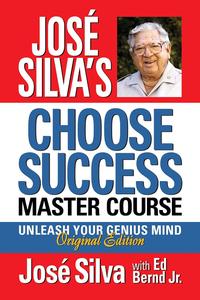 José Silva’s Choose Success Master Course Unleash Your Genius Mind Original Edition