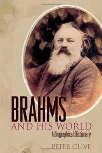 Brahms and His World A Biographical Dictionary