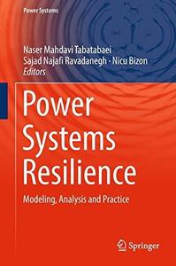 Power Systems Resilience Modeling, Analysis and Practice