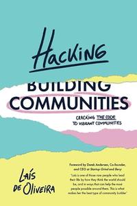 Hacking Communities Cracking the Code to Vibrant Communities