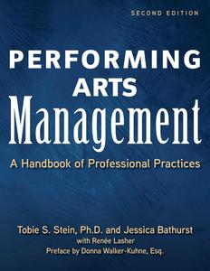 Performing Arts Management (Second Edition) A Handbook of Professional Practices