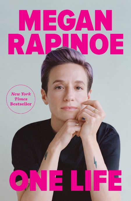 One life by Megan Rapinoe 24d4f5ebb2a247316a9c007af263e4eb