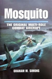 Mosquito The Original Multi–Role Combat Aircraft