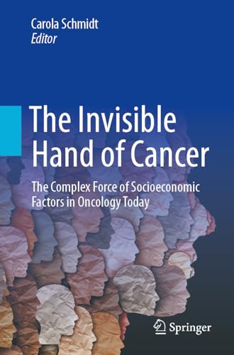 The Invisible Hand of Cancer The Complex Force of Socioeconomic Factors in Oncology Today