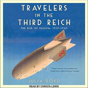 Travelers in the Third Reich The Rise of Fascism 1919-1945
