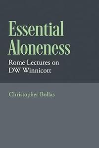 Essential Aloneness Rome Lectures on DW Winnicott