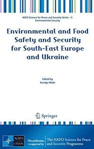 Environmental and Food Safety and Security for South–East Europe and Ukraine
