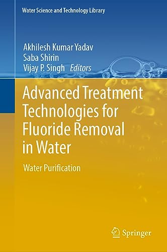 Advanced Treatment Technologies for Fluoride Removal in Water Water Purification