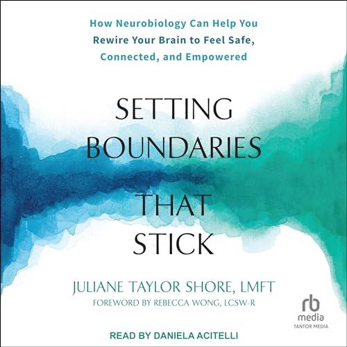 Setting Boundaries That Stick [Audiobook]
