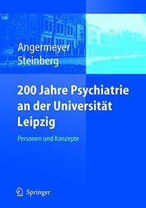 200 Jahre Psychiatrie an der Universität Leipzig Personen und Konzepte