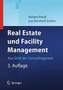 Real Estate und Facility Management Aus Sicht der Consultingpraxis