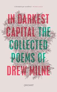 In Darkest Capital Collected Poems