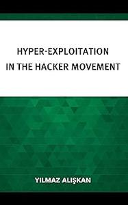 Hyper-Exploitation in the Hacker Movement