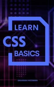 A Complete Guide To Learn And Master Common CSS Properties & Values For Building A Better Website