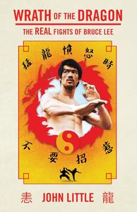 Wrath of the Dragon The Real Fights of Bruce Lee