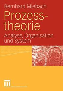 Prozesstheorie Analyse, Organisation und System