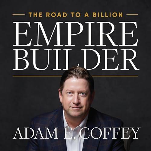 Empire Builder The Road to a Billion [Audiobook]