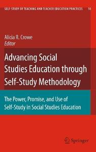Advancing Social Studies Education through Self-Study Methodology The Power, Promise, and Use of Self-Study in Social Studies