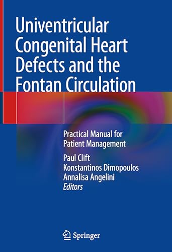 Univentricular Congenital Heart Defects and the Fontan Circulation Practical Manual for Patient Management