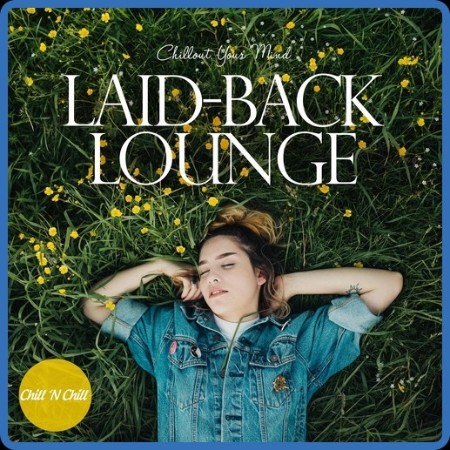 VA - Laid-Back Lounge: Chillout Your Mind 10-08-2023