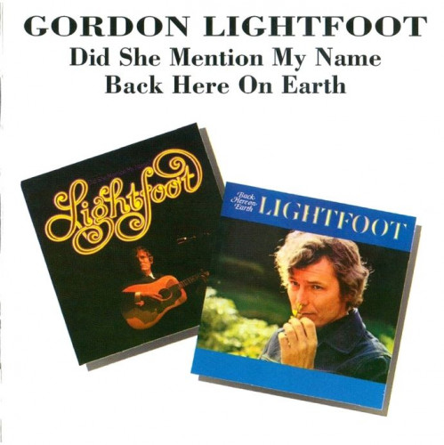 Gordon Lightfoot - Did She Mention My Name / Back Here On Earth (1968) Lossless