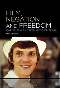 Film, Negation and Freedom Capitalism and Romantic Critique