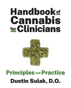 Handbook of Cannabis for Clinicians Principles and Practice