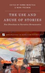 The Use and Abuse of Stories New Directions in Narrative Hermeneutics