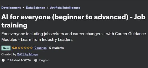 AI for everyone (beginner to advanced) – Job training