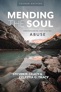 Mending the Soul, Second Edition Understanding and Healing Abuse
