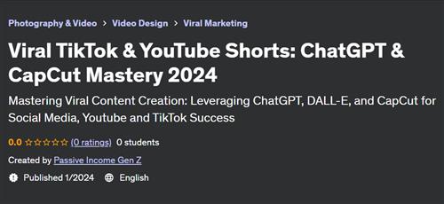 Viral TikTok & YouTube Shorts ChatGPT & CapCut Mastery 2024