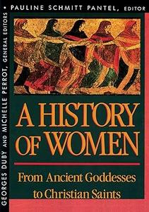 History of Women in the West, Volume I From Ancient Goddesses to Christian Saints (2024)