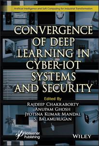 Convergence of Deep Learning in Cyber–IoT Systems and Security