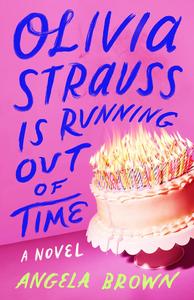 Olivia Strauss Is Running Out of Time A Novel