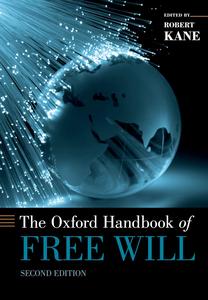 The Oxford Handbook of Free Will, 2nd Edition