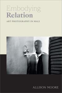 Embodying Relation Art Photography in Mali