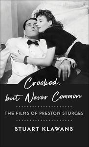 Crooked, but Never Common The Films of Preston Sturges
